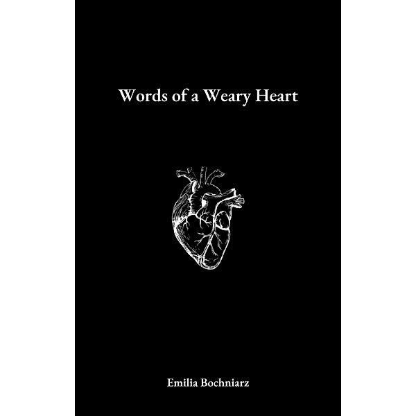 Words of a Weary Heart, Emilia Bochniarz