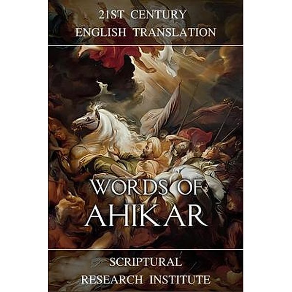 Words of Ahikar, Scriptural Research Institute