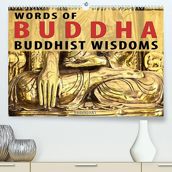 WORDS OF BUDDHA BUDDHIST WISDOMS (Premium, hochwertiger DIN A2 Wandkalender 2023, Kunstdruck in Hochglanz), BuddhaART