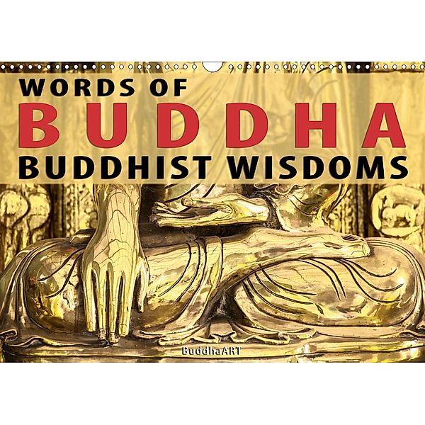 WORDS OF BUDDHA BUDDHIST WISDOMS (Wall Calendar 2021 DIN A3 Landscape)