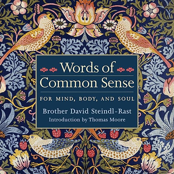 Words of Common Sense, Brother David Steindl-Rast