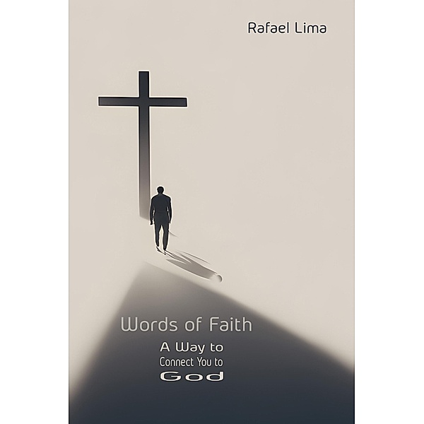 Words of Faith: A Way to Connect You to God / Words of Faith, Rafael Lima