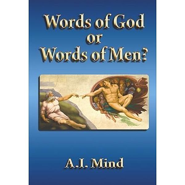 Words of God or Words of Men?, A. I. Mind