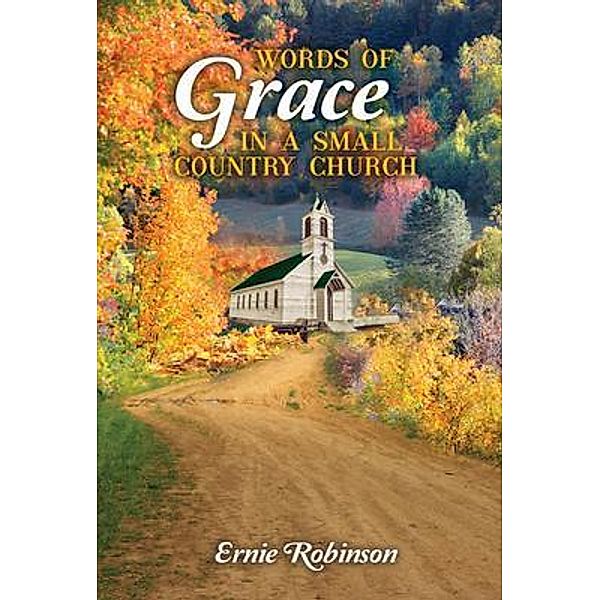 Words of Grace in a Small Country Church, Ernie Robinson