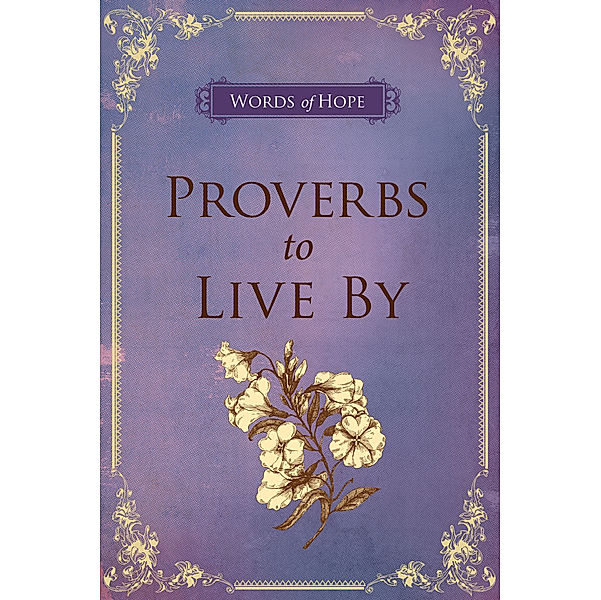 Words of Hope: Proverbs to Live By (eBook), Christian Art Publishers Christian Art Publishers