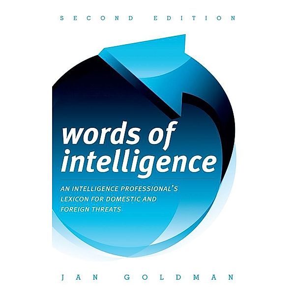 Words of Intelligence / Security and Professional Intelligence Education Series Bd.14, Jan Goldman