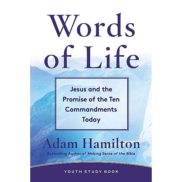 Words of Life Youth Study Book / Abingdon Press, Adam Hamilton
