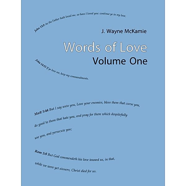 Words of Love Volume 1, J. Wayne McKamie