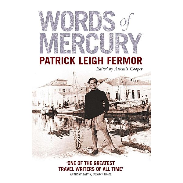 Words of Mercury, Patrick Leigh Fermor