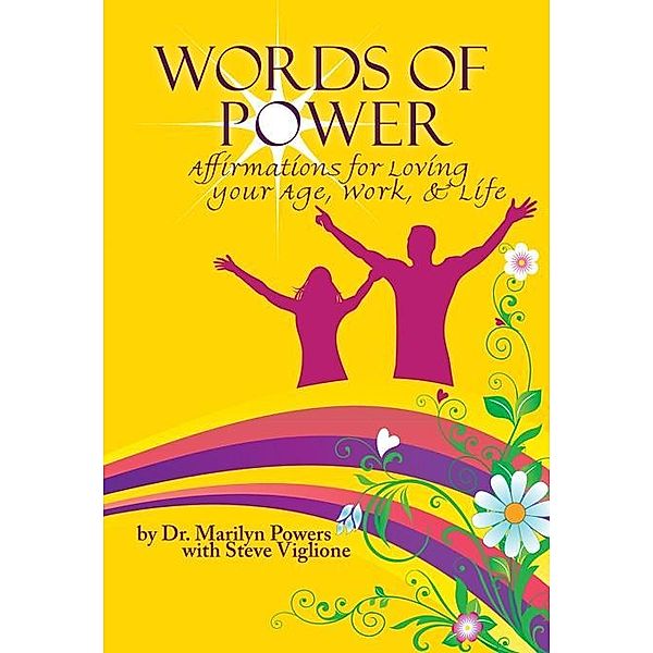Words of Power: Affirmations for Loving Your Age, Work & Life, Marilyn Powers
