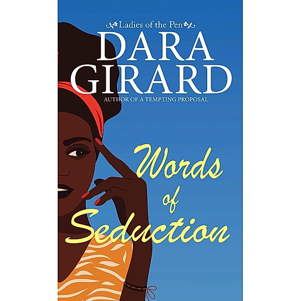 Words of Seduction (Ladies of the Pen, #1) / Ladies of the Pen, Dara Girard