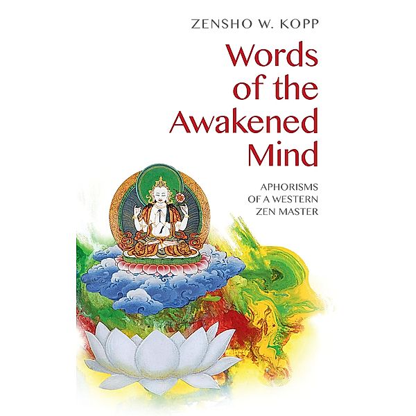 Words of the Awakened Mind, Zensho W. Kopp
