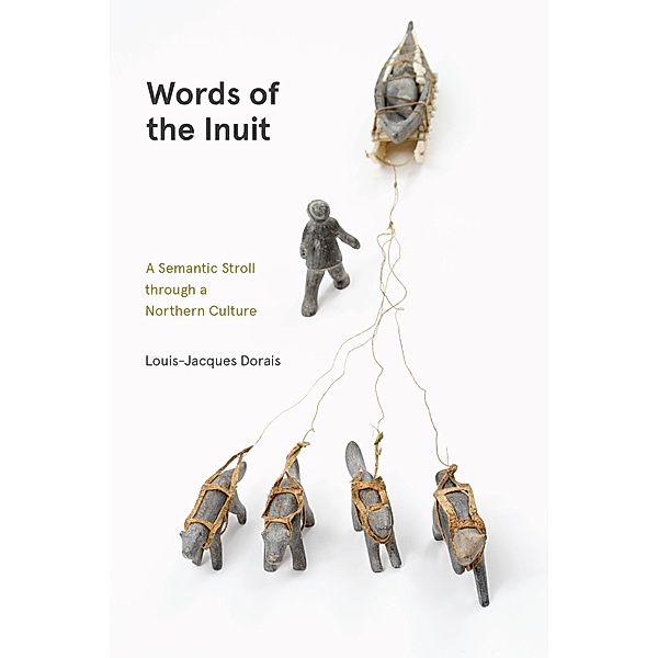 Words of the Inuit / Contemporary Studies on the North Bd.8, Louis-Jacques Dorais