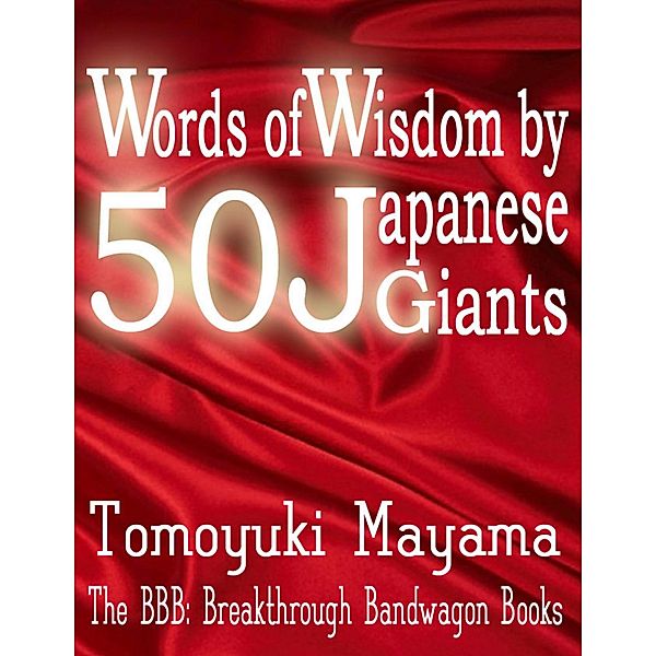 Words of Wisdom By 50 Japanese Giants, Tomoyuki Mayama