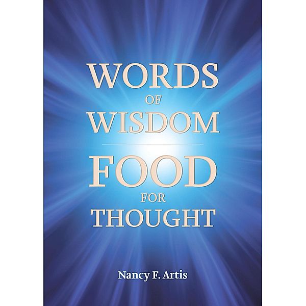 Words of Wisdom, Food for Thought, Nancy F. Artis