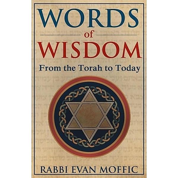 Words of Wisdom: From the Torah to Today, Evan Moffic