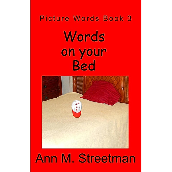 Words on your Bed (Picture Words, #4) / Picture Words, Ann M Streetman
