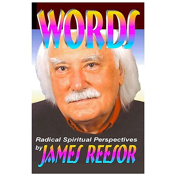 Words: Radical Spiritual Perspectives, James Reesor