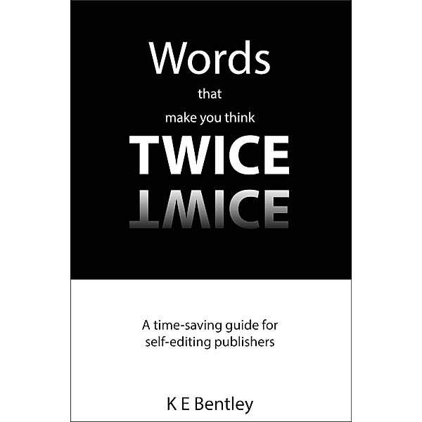 Words That Make You Think Twice, K E Bentley