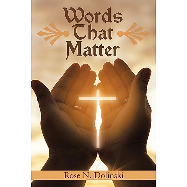 Words That Matter, Rose N. Dolinski