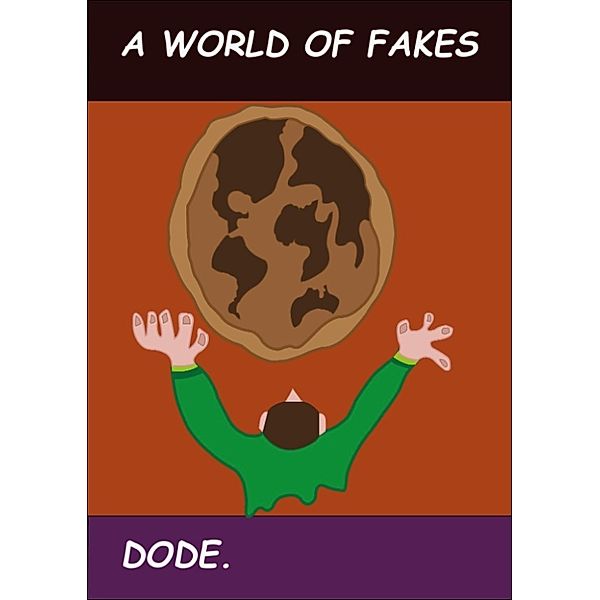 Words To Elate: A World of Fakes!, DODE.