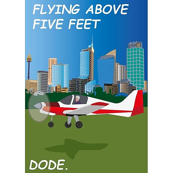 Words To Elate: Flying above Five Feet, DODE.