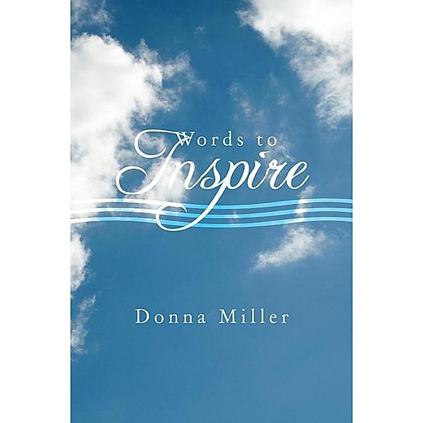 Words to Inspire, Donna Miller