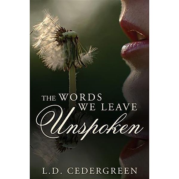 Words We Leave Unspoken, L. D. Cedergreen