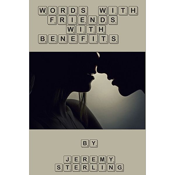 Words With Friends With Benefits, Jeremy Sterling