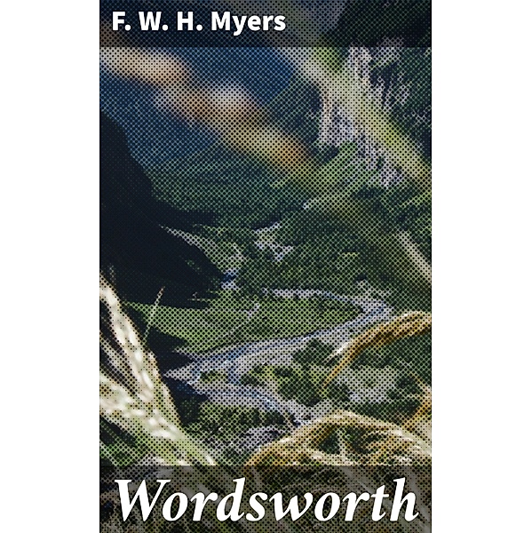 Wordsworth, F. W. H. Myers