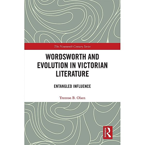 Wordsworth and Evolution in Victorian Literature, Trenton B. Olsen