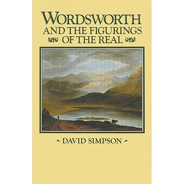 Wordsworth and the Figurings of the Real, David Simpson