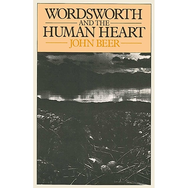 Wordsworth and the Human Heart, John Beer