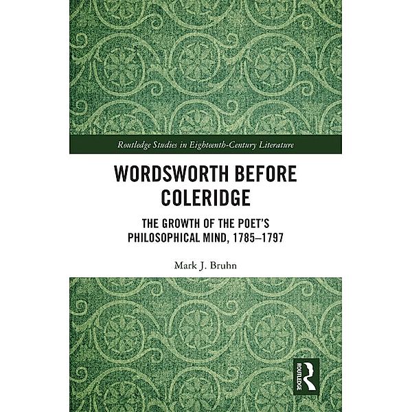 Wordsworth Before Coleridge, Mark Bruhn