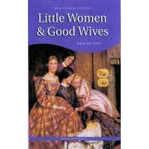 Wordsworth Classics / Little Women, Louisa May Alcott