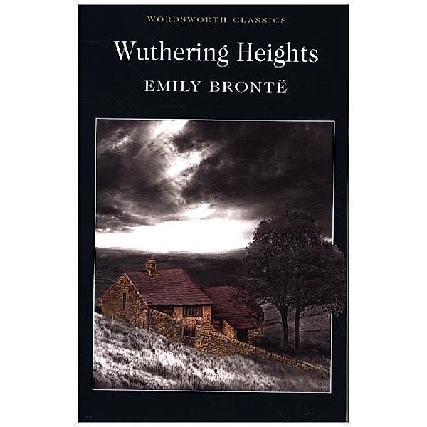 Wordsworth Classics / Wuthering Heights, Emily Brontë