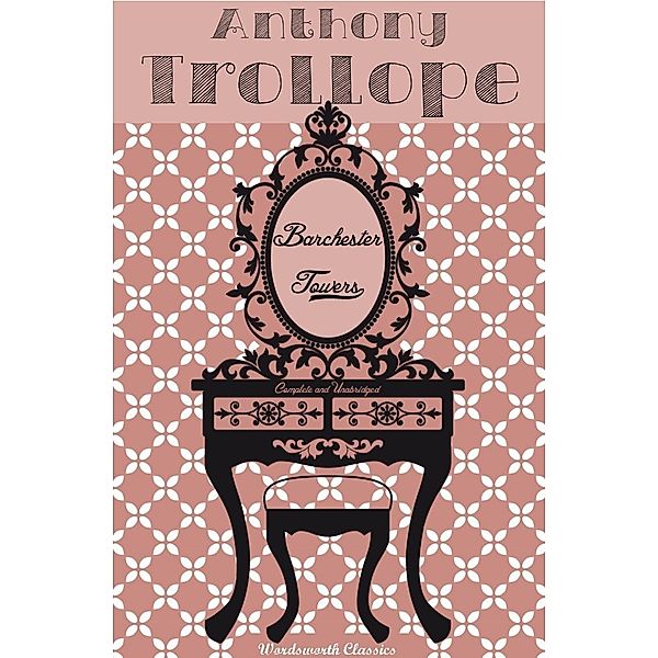 Wordsworth Editions: Barchester Towers, Anthony Trollope