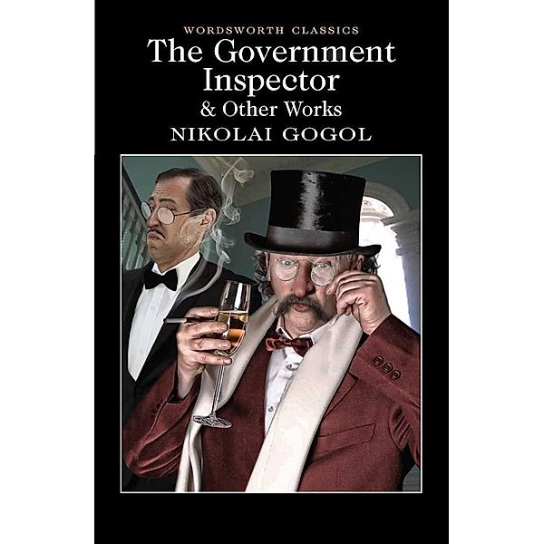 Wordsworth Editions: The Government Inspector and Other Works, Nikolai Gogol