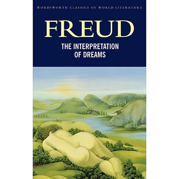 Wordsworth Editions: The Interpretation of Dreams, Sigmund Freud