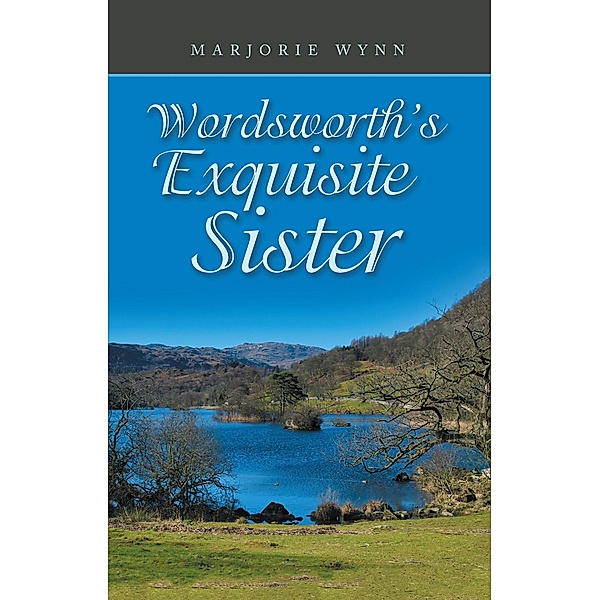 Wordsworth's  Exquisite  Sister, Marjorie Wynn