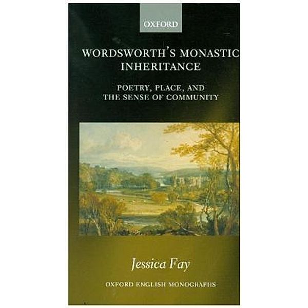 Wordsworth's Monastic Inheritance, Jessica Fay