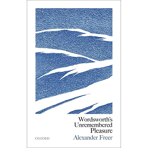 Wordsworth's Unremembered Pleasure, Alexander Freer