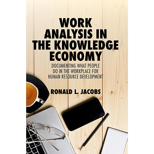 Work Analysis in the Knowledge Economy, Ronald L. Jacobs