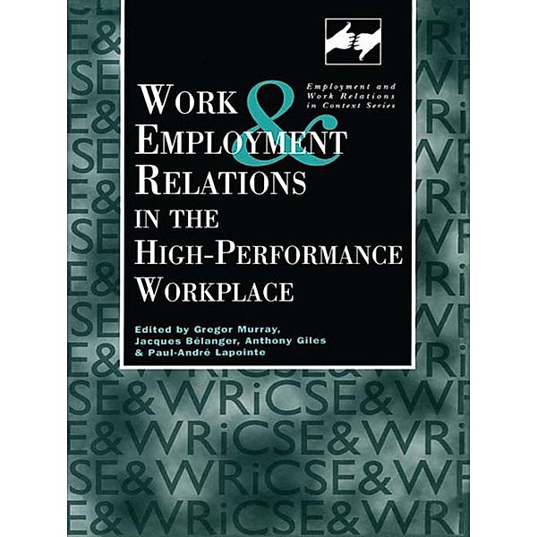 Work and Employment in the High Performance Workplace