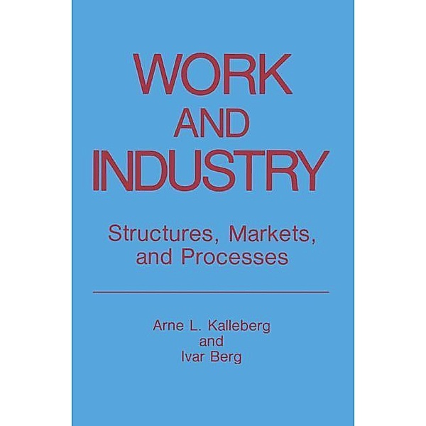 Work and Industry, Arne L. Kalleberg, Ivar Berg