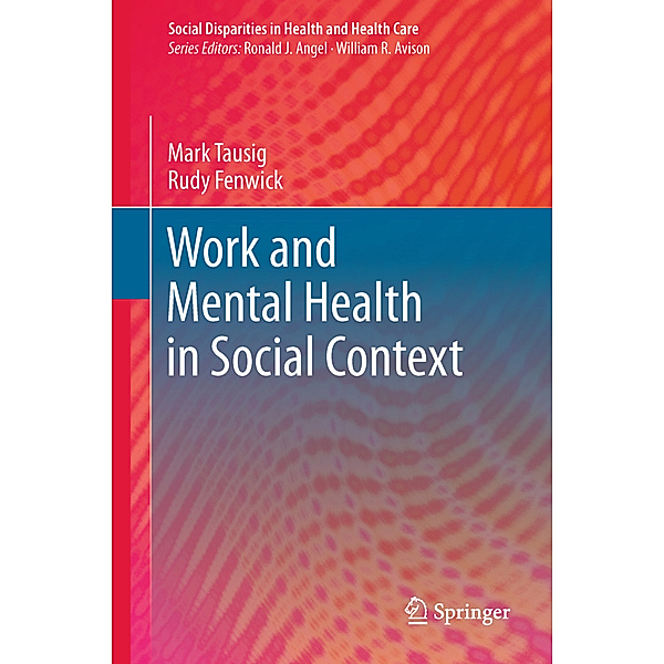 Work and Mental Health in Social Context, Mark Tausig, Rudy Fenwick