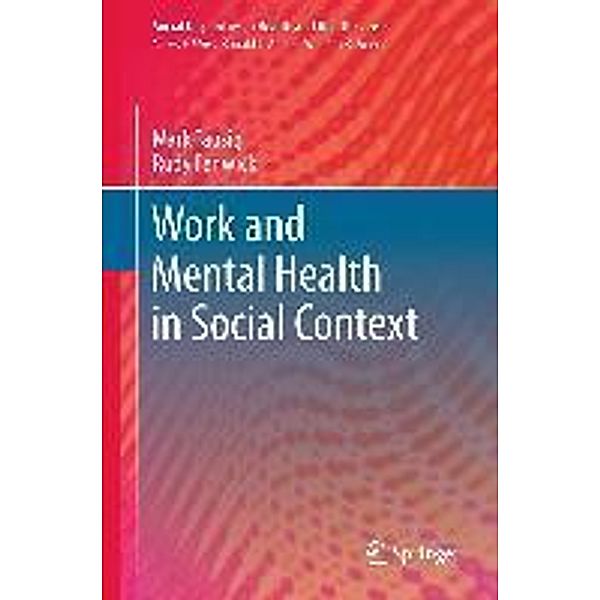 Work and Mental Health in Social Context / Social Disparities in Health and Health Care, Mark Tausig, Rudy Fenwick