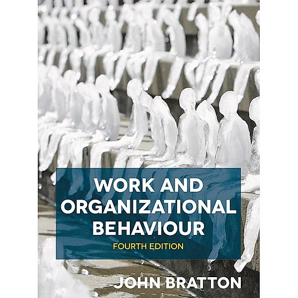 Work and Organizational Behaviour, John Bratton