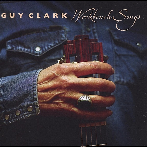 Work Bench Songs, Guy Clark