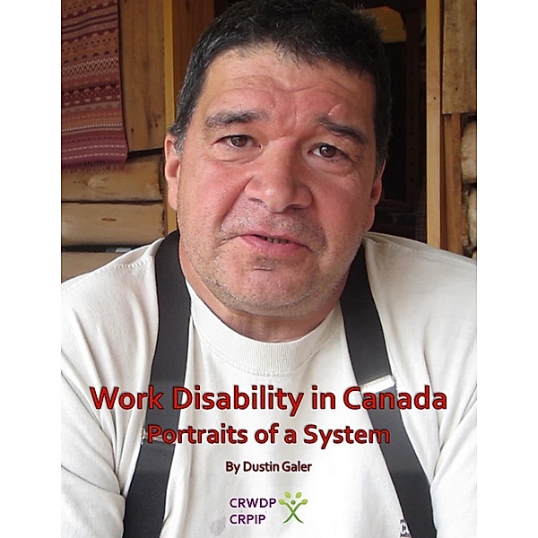 Work Disability In Canada: Portraits of a System, Dustin Galer